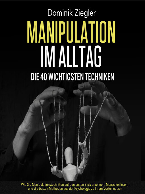 Titeldetails für Manipulation im Alltag – die 40 wichtigsten Techniken nach Dominik Ziegler - Verfügbar